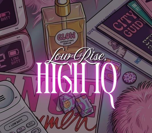 Low Rise, High IQ 💖